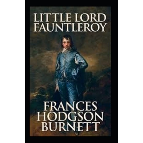 (영문도서) Little Lord Fauntleroy Annotated Paperback, Independently Published, English, 9798517152763