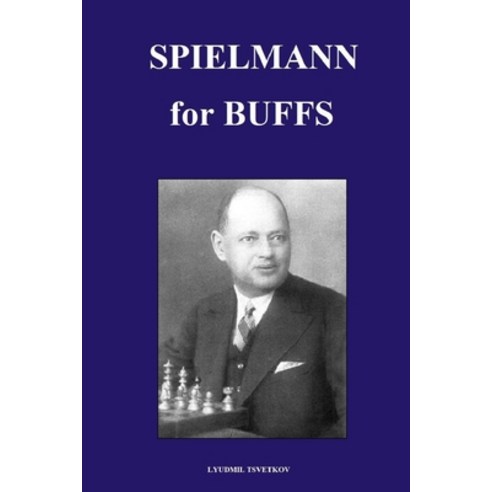 (영문도서) Spielmann for Buffs Paperback, Independently Published, English, 9798423911218
