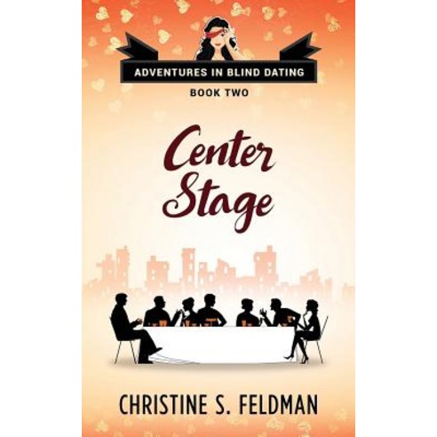 (영문도서) Center Stage: Adventures in Blind Dating Book Two Paperback, Createspace Independent Pub..., English, 9781544246437