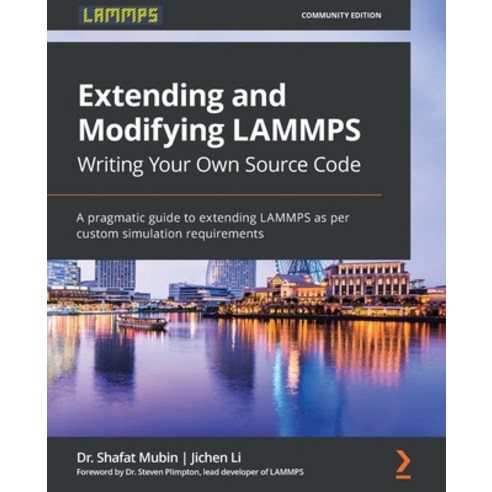 Extending and Modifying LAMMPS Writing Your Own Source Code: A pragmatic guide to extending LAMMPS a... Paperback, Packt Publishing, English, 9781800562264