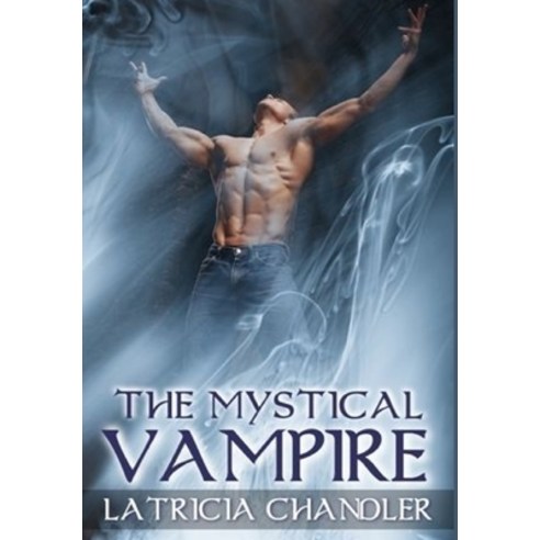 (영문도서) The Mystical Vampire: Exotic Life: Volume One Hardcover, Lulu.com, English, 9781105635953
