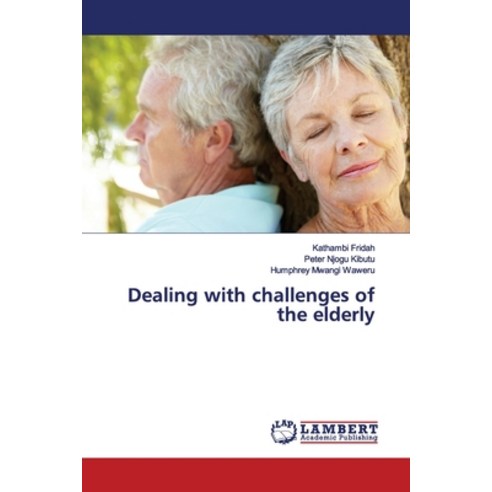 Dealing with challenges of the elderly Paperback, LAP Lambert Academic Publis..., English, 9786139900503