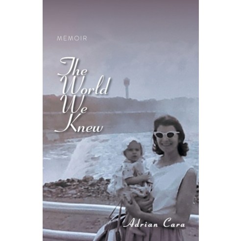 The World We Knew: Memoir Paperback, Tellwell Talent, English, 9780228836711