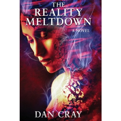 (영문도서) The Reality Meltdown Hardcover, Delcominy Creations, L.L.C., English, 9781940317151
