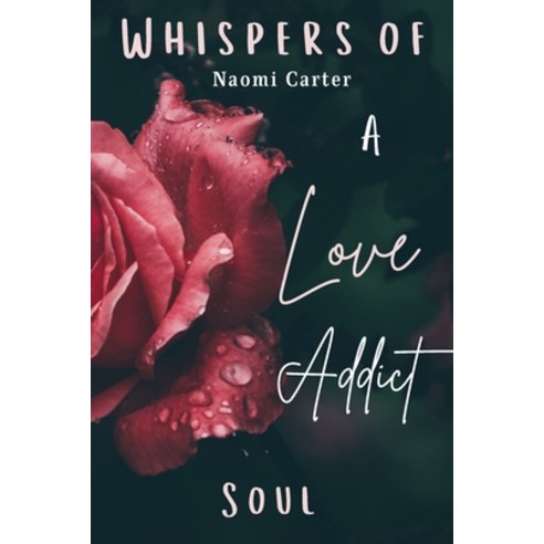 (영문도서) Whispers Of A Love Addict Soul Paperback, Independently Published, English, 9798850289775