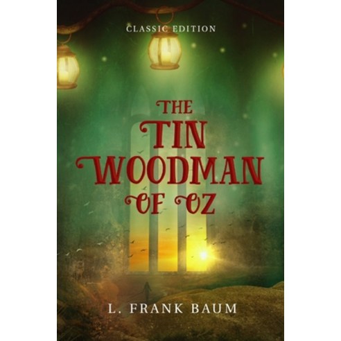 The Tin Woodman of Oz: With Original illustrations Paperback, Independently Published, English, 9798742425274