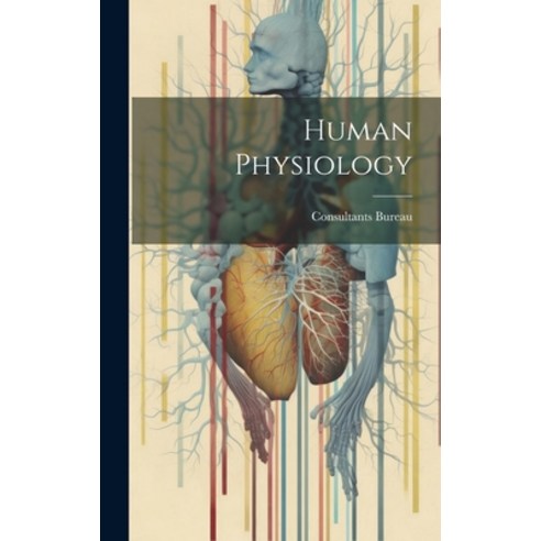 (영문도서) Human Physiology Hardcover, Legare Street Press, English, 9781020383151