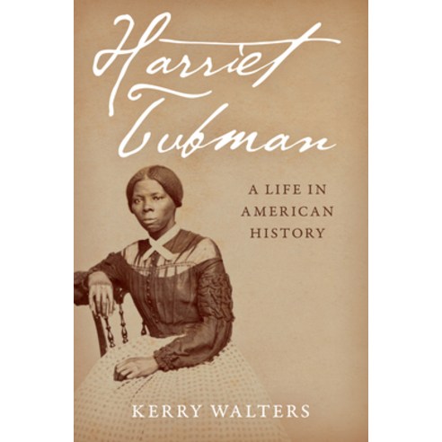 (영문도서) Harriet Tubman: A Life in American History Paperback, Rowman & Littlefield Publis..., English, 9781538164747