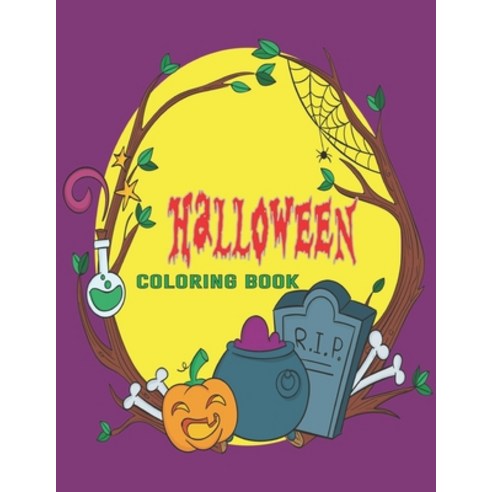 Halloween Coloring Book: A Spooky Coloring Book For Kids: Boys Girls and Toddlers Ages 2-4 4-8 Paperback, Independently Published