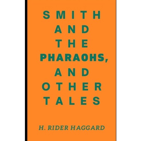 Smith and the Pharaohs And Other Tales (Illustrated) Paperback, Independently Published, English, 9798702322360