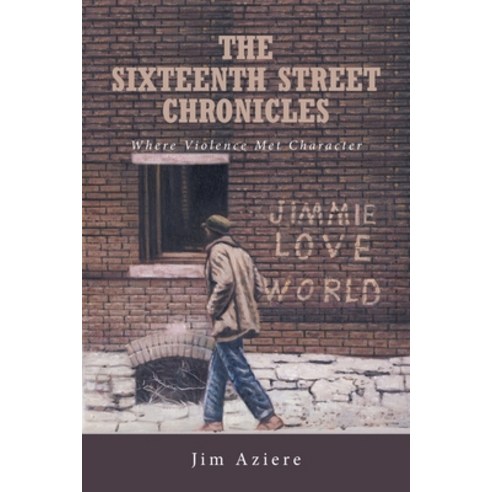 (영문도서) The Sixteenth Street Chronicles: Where Violence Met Character Paperback, Fulton Books, English, 9781649526144