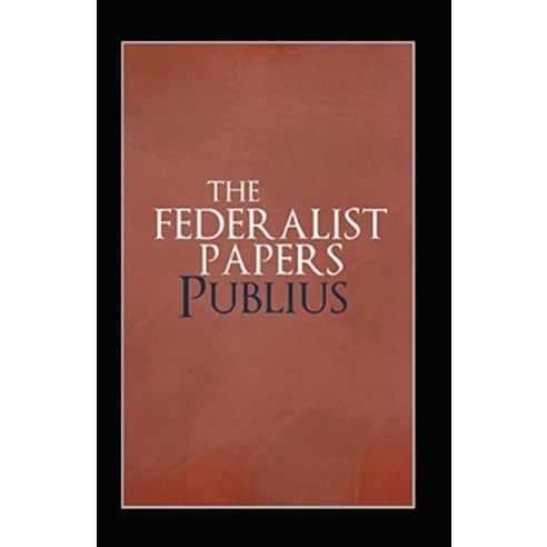 (영문도서) The Federalist Papers Annotated Paperback, Independently Published, English, 9798461989293