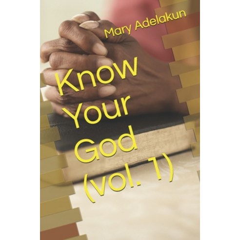 (영문도서) Know Your God (vol. 1) Paperback, Independently Published, English, 9798521406715