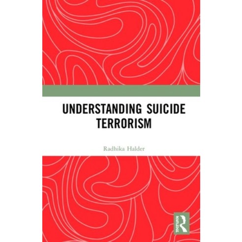 Understanding Suicide Terrorism Hardcover, Routledge, English, 9780367438388