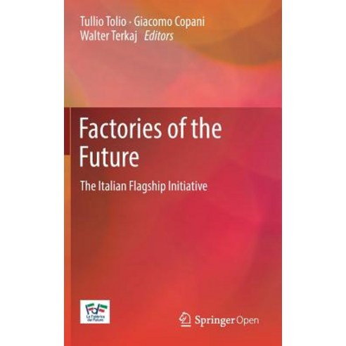 (영문도서) Factories of the Future: The Italian Flagship Initiative Hardcover, Springer, English, 9783319943572