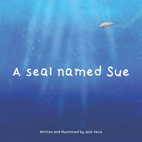 (영문도서) A seal named Sue Paperback, Independently Published, English, 9798545075638