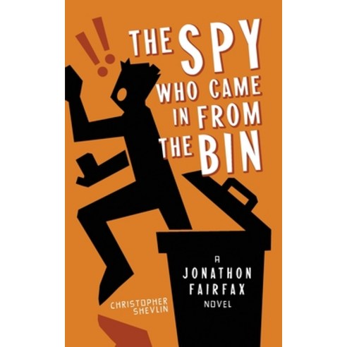 The Spy Who Came in from the Bin: A Jonathon Fairfax Novel Paperback, Albatross, English, 9780956965653