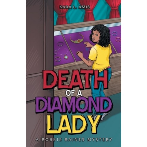 (영문도서) Death of a Diamond Lady: A Robbie Raines Mystery Paperback, Archway Publishing, English, 9781665707022
