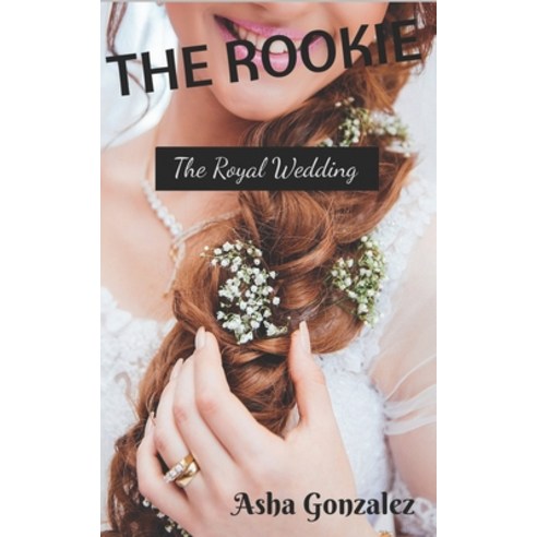 The Rookie: The Royal Wedding Paperback, Independently Published, English, 9798669011642