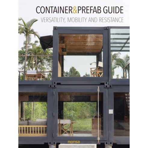 (영문도서) Container & Prefab Guide: Versatility Mobility and Resistance Hardcover, Monsa Publications, English, 9788417557584