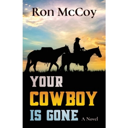 (영문도서) Your Cowboy is Gone Paperback, Many Seasons Press, English, 9781956203257