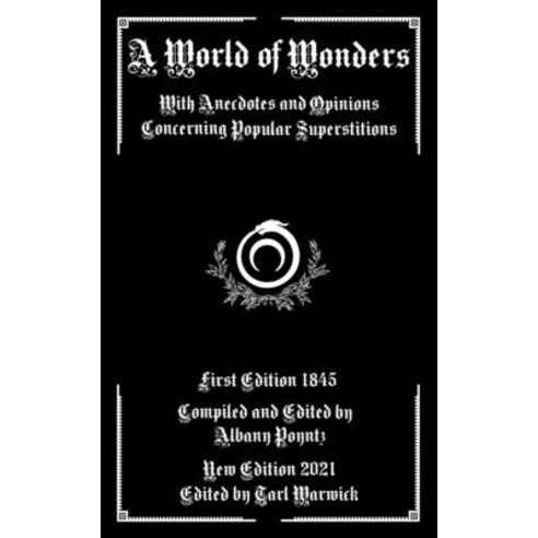 A World of Wonders: With Anecdotes and Opinions Concerning Popular Superstitions Paperback, Independently Published, English, 9798731123662
