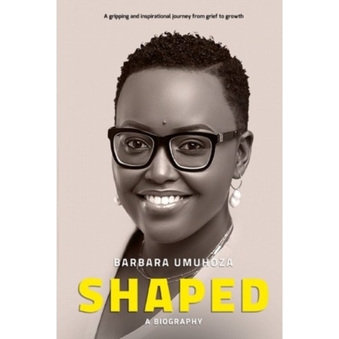 (영문도서) Shaped: A Gripping and Inspirational Journey from Grief to Growth Paperback, Eclat Publishing, English, 9789997703514