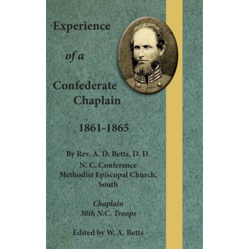 (영문도서) Experience of a Confederate Chaplain 1861-1865 Hardcover, Scuppernong Press, English, 9781942806509
