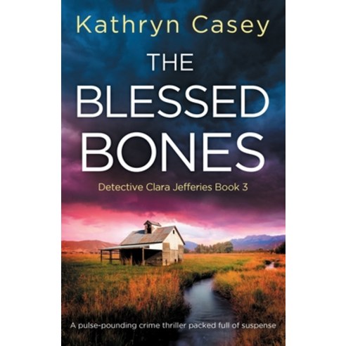 The Blessed Bones: A pulse-pounding crime thriller packed full of suspense Paperback, Bookouture, English, 9781800193703