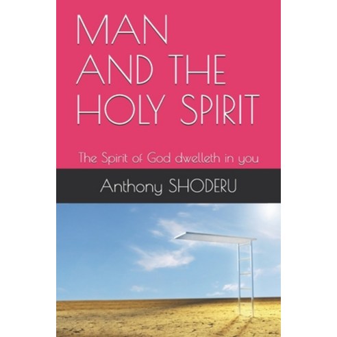 Man and the Holy Spirit: The Spirit of God dwelleth in you Paperback, Independently Published, English, 9798708983015
