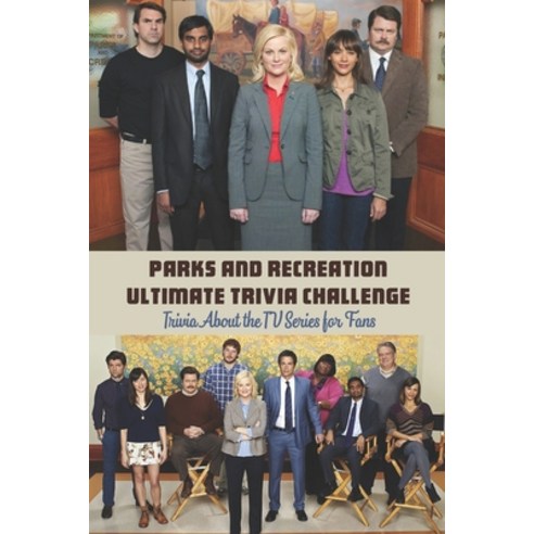 Parks and Recreation Ultimate Trivia Challenge: Trivia About the TV Series for Fans: Parks And Recre... Paperback, Independently Published, English, 9798726325576