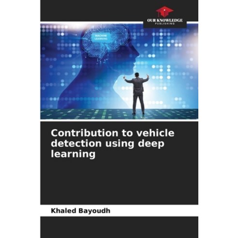 (영문도서) Contribution to vehicle detection using deep learning Paperback, Our Knowledge Publishing, English, 9786204152776