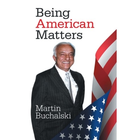 Being American Matters Paperback, Xlibris Us, English, 9781664144668