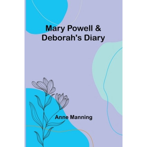 (영문도서) Mary Powell & Deborah''s Diary Paperback, Alpha Edition, English, 9789356908772