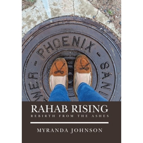 Rahab Rising: Rebirth from the Ashes Hardcover, Xlibris Us