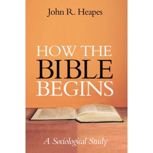 (영문도서) How the Bible Begins: A Sociological Study Paperback, Resource Publications (CA), English, 9781725296909
