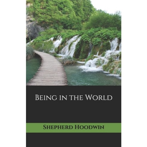 Being in the World Paperback, Independently Published