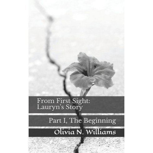 From First Sight: Lauryn''s Story: Part I The Beginning Paperback, Createspace Independent Pub..., English, 9781499212471