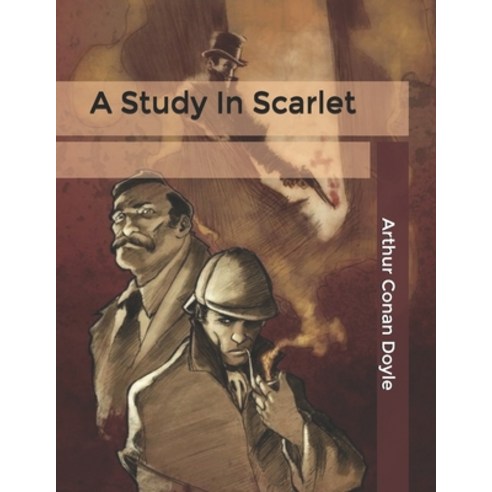 A Study In Scarlet Paperback, Independently Published, English, 9798607236076