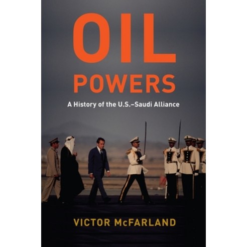 (영문도서) Oil Powers: A History of the U.S.-Saudi Alliance Hardcover, Columbia University Press, English, 9780231197267