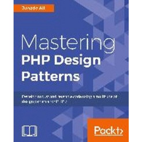 Mastering PHP Design Patterns, Packt Publishing
