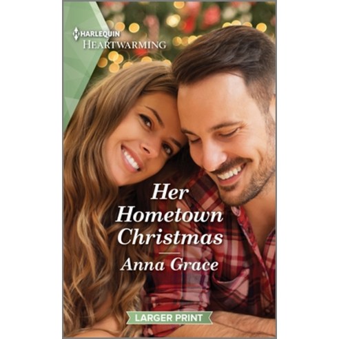 (영문도서) Her Hometown Christmas: A Clean and Uplifting Romance Mass Market Paperbound, Harlequin Heartwarming Larg..., English, 9781335475558