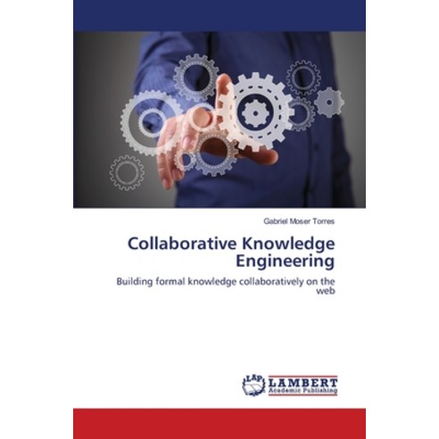 (영문도서) Collaborative Knowledge Engineering Paperback, LAP Lambert Academic Publis..., English, 9783659468216