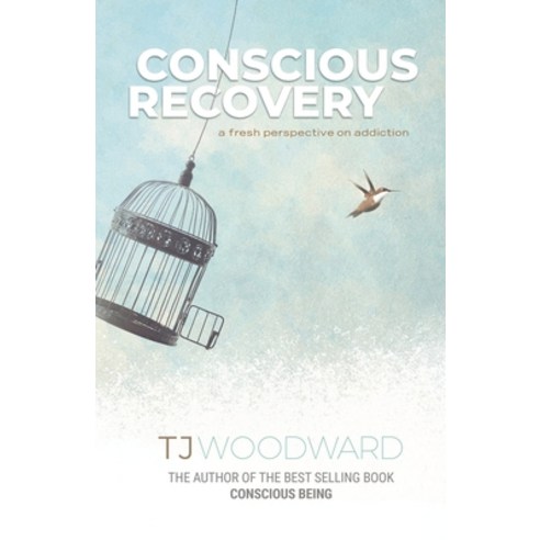 Conscious Recovery: A Fresh Perspective on Addiction Paperback, Independently Published, English, 9798739814937