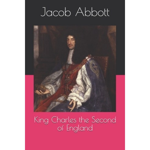 King Charles the Second of England Paperback, Independently Published, English, 9798694790079