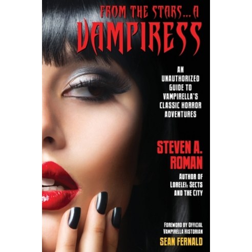 (영문도서) From the Stars...a Vampiress: An Unauthorized Guide to Vampirella''s Classic Horror Adventures Paperback, Starwarp Concepts, English, 9780998236148