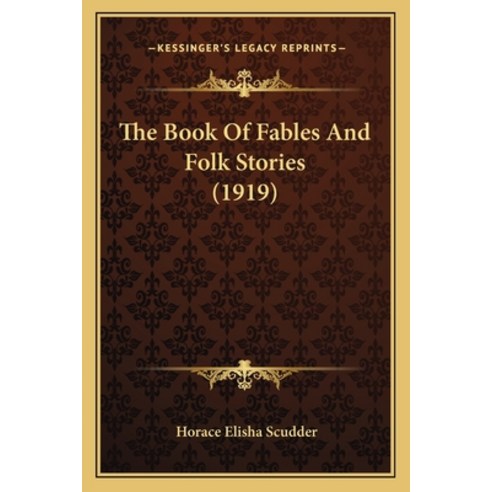 The Book Of Fables And Folk Stories (1919) Paperback, Kessinger Publishing