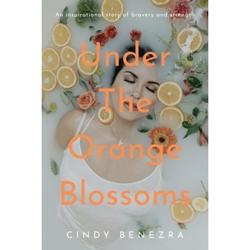 (영문도서) Under The Orange Blossoms Paperback, Cindytalks LLC, English, 9780578380476