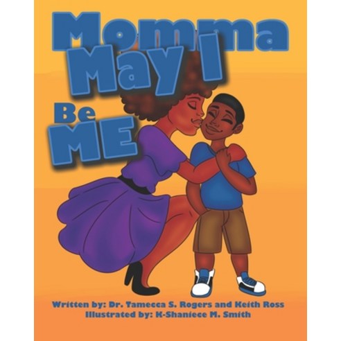 Momma May I Be Me Paperback, R. R. Bowker, English, 9781735430126