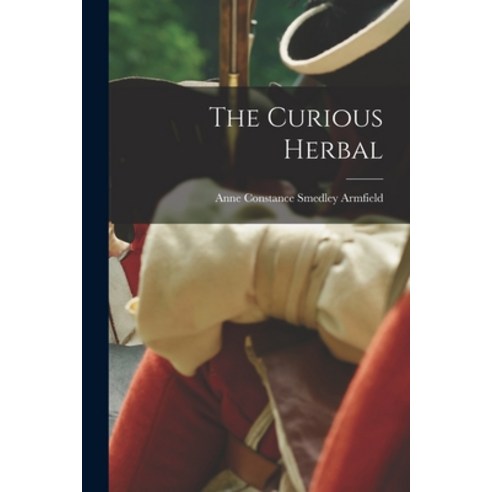 (영문도서) The Curious Herbal Paperback, Legare Street Press, English, 9781017551150